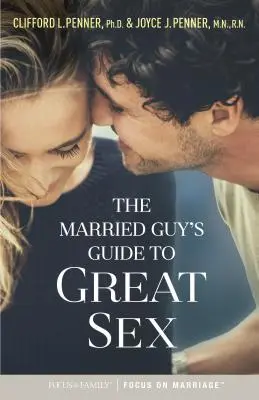 Ghidul bărbatului căsătorit pentru un sex grozav - The Married Guy's Guide to Great Sex