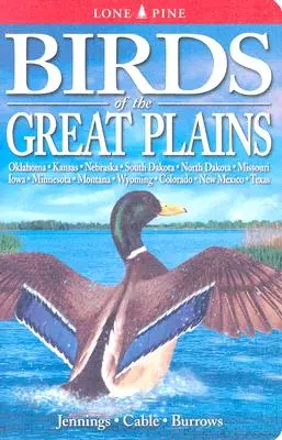 Păsările din Marile Câmpii: Oklahoma, Kansas, Nebraska, Dakota de Sud, Dakota de Nord, Missouri, Iowa, Minnesota, Montana, Wyoming, Colorado, New Mex - Birds of the Great Plains: Oklahoma, Kansas, Nebraska, South Dakota, North Dakota, Missouri, Iowa, Minnesota, Montana, Wyoming, Colorado, New Mex