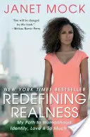 Redefinirea realității: Calea mea către feminitate, identitate, dragoste și multe altele - Redefining Realness: My Path to Womanhood, Identity, Love & So Much More