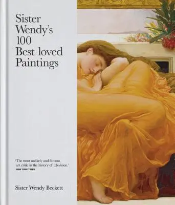 Cele mai iubite 100 de picturi ale sorei Wendy - Sister Wendy's 100 Best-Loved Paintings