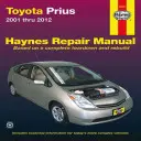 Toyota Prius 2001 până în 2012 Haynes Repair Manual - Toyota Prius 2001 Thru 2012 Haynes Repair Manual