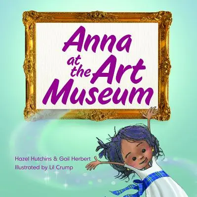 Anna la Muzeul de Artă - Anna at the Art Museum