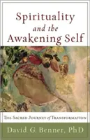 Spiritualitatea și trezirea sinelui: Călătoria sacră a transformării - Spirituality and the Awakening Self: The Sacred Journey of Transformation
