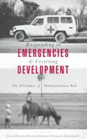 Răspunsul la urgențe și promovarea dezvoltării: Dilemele ajutorului umanitar - Responding to Emergencies and Fostering Development: The Dilemmas of Humanitarian Aid