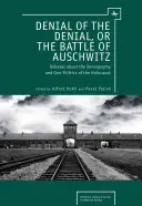 Negarea negării sau bătălia de la Auschwitz: Dezbateri despre demografia și geopolitica Holocaustului - Denial of the Denial, or the Battle of Auschwitz: Debates about the Demography and Geopolitics of the Holocaust