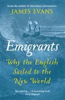 Emigranți: De ce au navigat englezii spre Lumea Nouă - Emigrants: Why the English Sailed to the New World