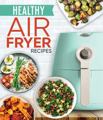 Rețete sănătoase de prăjire cu aer - Healthy Air Fryer Recipes