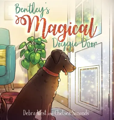 Ușa magică pentru câini a lui Bentley - Bentley's Magical Doggie Door