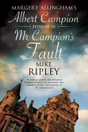 Greșeala lui MR Campion - MR Campion's Fault