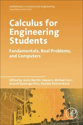 Calculus for Engineering Students: Fundamente, probleme reale și calculatoare - Calculus for Engineering Students: Fundamentals, Real Problems, and Computers