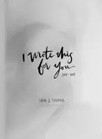 Am scris asta pentru tine: 2007-2017 - I Wrote This for You: 2007-2017