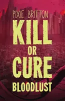 Kill or Cure - Setea de sânge - Kill or Cure - Bloodlust