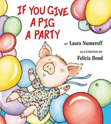 Dacă dai o petrecere unui porc - If You Give a Pig a Party