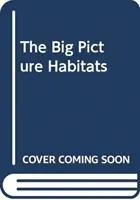 Imagine de ansamblu: Habitate vii - Big Picture: Living Habitats