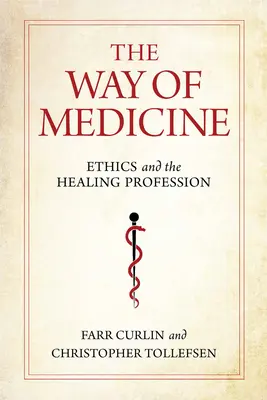 Calea medicinei: Etica și profesia de vindecător - The Way of Medicine: Ethics and the Healing Profession