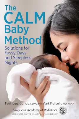 Metoda Calm Baby: Soluții pentru zile agitate și nopți nedormite - The Calm Baby Method: Solutions for Fussy Days and Sleepless Nights