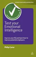 Testează-ți inteligența emoțională: Îmbunătățește-ți EQ-ul și învață cum să impresionezi potențialii angajatori - Test Your Emotional Intelligence: Improve Your EQ and Learn How to Impress Potential Employers