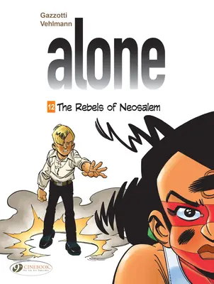 Singur: Rebelii din Neosalem - Alone: The Rebels of Neosalem