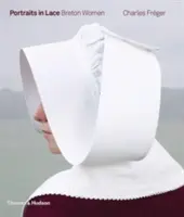 Portrete în dantelă: femeile breton - Portraits in Lace: Breton Women