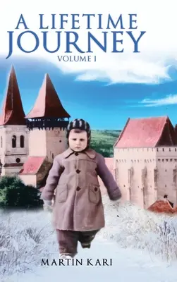 Călătoria unei vieți: Volumul 1 - A Lifetime Journey: Volume 1