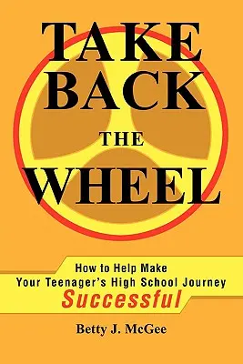 Take Back the Wheel: Cum să vă ajutați adolescentul să devină - Take Back the Wheel: How to Help Make Your Teenager