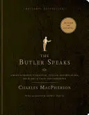 The Butler Speaks: O întoarcere la eticheta corectă, la divertismentul elegant și la arta bunei gospodăriri - The Butler Speaks: A Return to Proper Etiquette, Stylish Entertaining, and the Art of Good Housekeeping