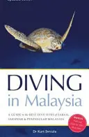 Scufundări în Malaezia - Un ghid al celor mai bune locuri de scufundare din Sabah, Sarawak și Malaezia peninsulară - Diving in Malaysia - A Guide to the Best Dive Sites of Sabah, Sarawak and Peninsular Malaysia