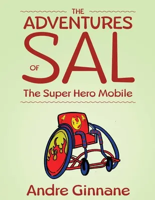 Aventurile lui Sal - Super eroul mobil - The Adventures of Sal - The Super Hero Mobile