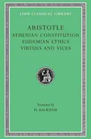 Constituția ateniană. Etica eudemiană. Virtuți și vicii - Athenian Constitution. Eudemian Ethics. Virtues and Vices