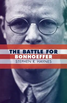 Bătălia pentru Bonhoeffer - The Battle for Bonhoeffer