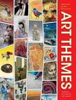 Teme de artă: Alegeri în învățarea și realizarea artei - Art Themes: Choices in Art Learning and Making