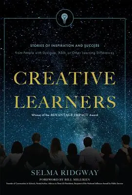 Creative Learners: Stories of Inspiration and Success from People with Dyslexia, Add, or Other Learning Differences (Povești de inspirație și succes de la persoane cu dislexie, Add sau alte diferențe de învățare) - Creative Learners: Stories of Inspiration and Success from People with Dyslexia, Add, or Other Learning Differences
