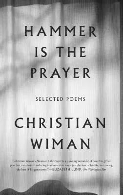 Ciocanul este rugăciunea: Poezii alese - Hammer Is the Prayer: Selected Poems