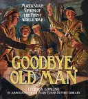 Adio, bătrâne: Viziunea lui Matania asupra Primului Război Mondial - Goodbye, Old Man: Matania's Vision of the First World War