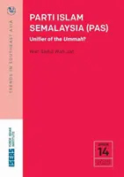 Parti Islam Semalaysia (PAS) - Unificator al Ummah? - Parti Islam Semalaysia (PAS) - Unifier of the Ummah?