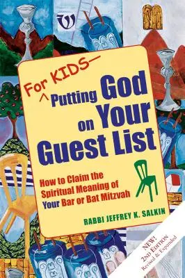 Pentru copii - Să-L pui pe Dumnezeu pe lista ta de invitați (ediția a 2-a): Cum să revendici semnificația spirituală a Bar Mitzvah-ului sau Bat Mitzvah-ului tău - For Kids--Putting God on Your Guest List (2nd Edition): How to Claim the Spiritual Meaning of Your Bar or Bat Mitzvah