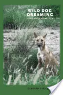 Wild Dog Dreaming: Dragoste și extincție - Wild Dog Dreaming: Love and Extinction