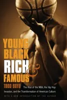 Tânăr, negru, bogat și faimos: Ascensiunea NBA, invazia Hip Hop și transformarea culturii americane (Young, Black, Rich, and Famous: The Rise of the NBA, the Hip Hop Invasion, and the Transformation of American Culture) - Young, Black, Rich, and Famous: The Rise of the NBA, the Hip Hop Invasion, and the Transformation of American Culture
