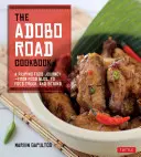 The Adobo Road Cookbook: O călătorie culinară filipineză - de la blogul alimentar, la camionul alimentar și dincolo [Carte de bucate filipineză, 99 de rețete] - The Adobo Road Cookbook: A Filipino Food Journey-From Food Blog, to Food Truck, and Beyond [Filipino Cookbook, 99 Recipes]