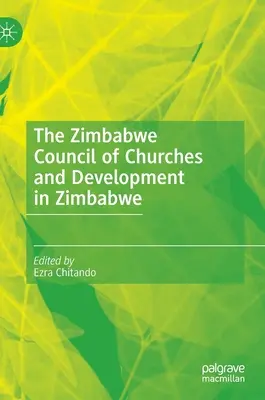 Consiliul Bisericilor din Zimbabwe și dezvoltarea în Zimbabwe - The Zimbabwe Council of Churches and Development in Zimbabwe