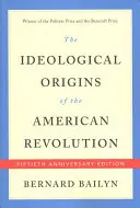 Originile ideologice ale revoluției americane - The Ideological Origins of the American Revolution