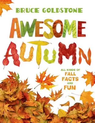 Awesome Autumn: Toate tipurile de fapte și distracții de toamnă - Awesome Autumn: All Kinds of Fall Facts and Fun