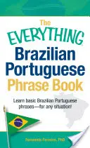 The Everything Brazilian Portuguese Phrase Book: Learn Basic Brazilian Portuguese Phrases - For Any Situation!