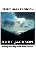 Kurt Jackson: Pictura - Sea-Sky-Light-Land-Cornwall - Kurt Jackson: Painting-Sea-Sky-Light-Land-Cornwall