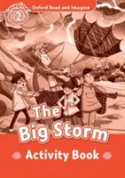 Oxford Read and Imagine: Level 2:: Cartea de activități The Big Storm - Oxford Read and Imagine: Level 2:: The Big Storm activity book