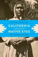California prin ochii nativilor: Revendicarea istoriei - California through Native Eyes: Reclaiming History