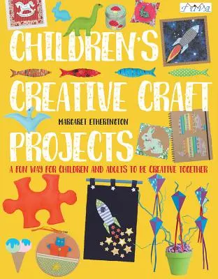 Proiecte creative de artizanat pentru copii - Children's Creative Craft Projects