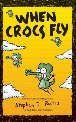 Când Crocs zboară: O colecție Pearls Before Swine - When Crocs Fly: A Pearls Before Swine Collection