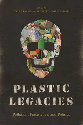 Moșteniri din plastic: Poluare, persistență și politică - Plastic Legacies: Pollution, Persistence, and Politics