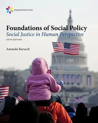 Empowerment Series: Fundamente ale politicii sociale: Justiția socială în perspectivă umană - Empowerment Series: Foundations of Social Policy: Social Justice in Human Perspective